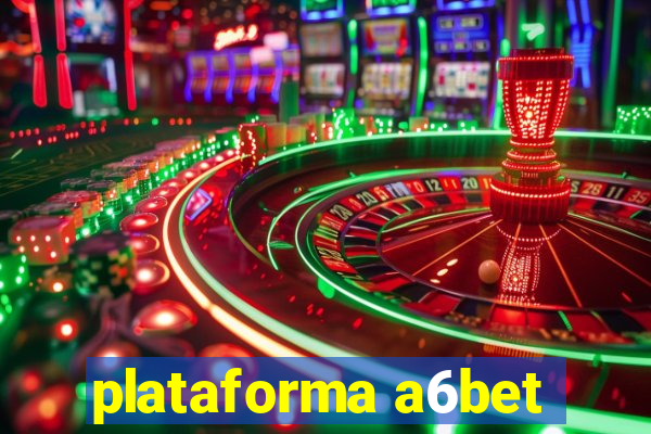 plataforma a6bet